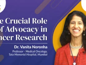 Dr. Vanita Noronha Unveils the Vital Role of Advocacy in Shaping Cancer Research at Cancer Conclave 2024 Dr. Vanita Noronha Unveils the Vital Role of Advocacy in Shaping Cancer Research at Cancer Conclave 2024