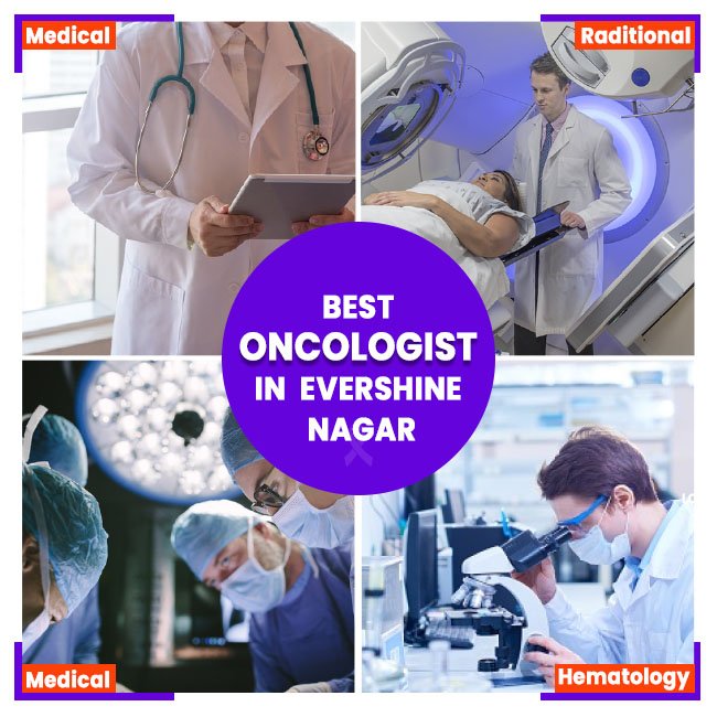 Oncologists in Evershine Nagar