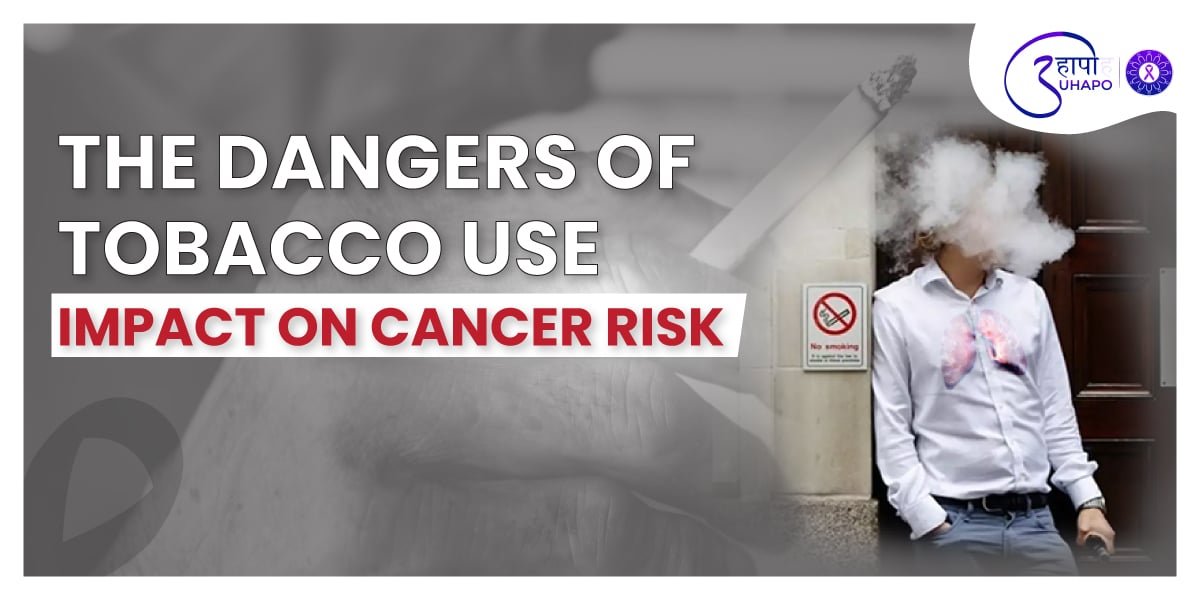 The Dangers of Tobacco Use: Impact on Cancer Risk