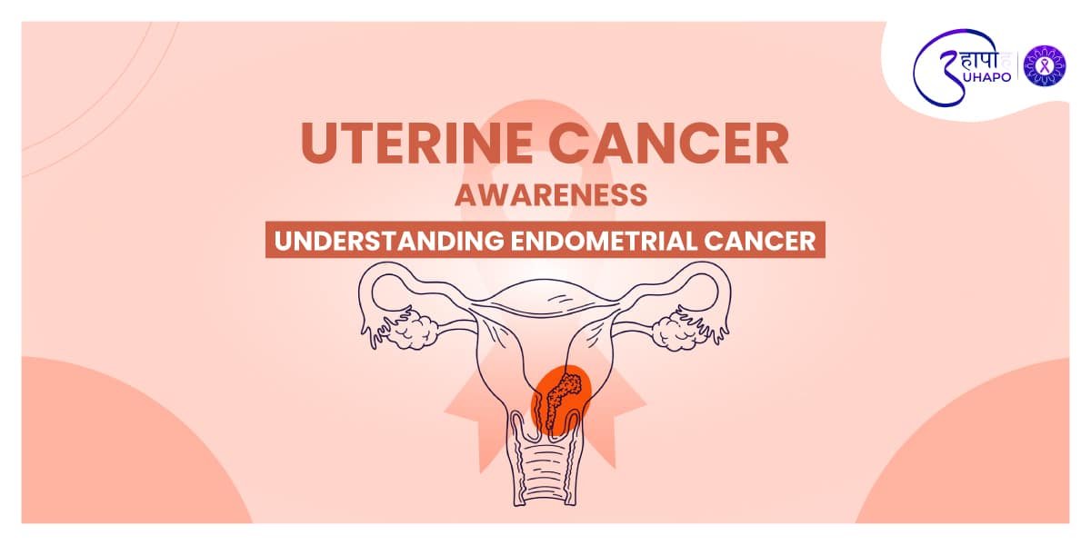 Uterine Cancer Awareness: Understanding Endometrial Cancer